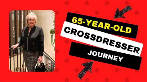 old crossdresser|The Inspirational Journey of a 65.